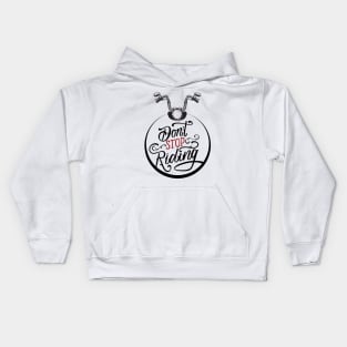 DONT STOP RIDING Kids Hoodie